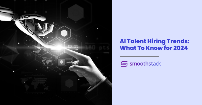 AI Talent Hiring Trends: What to Know for 2024 