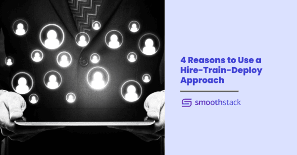 4 Reasons to Use a Hire-Train-Deploy Approach 