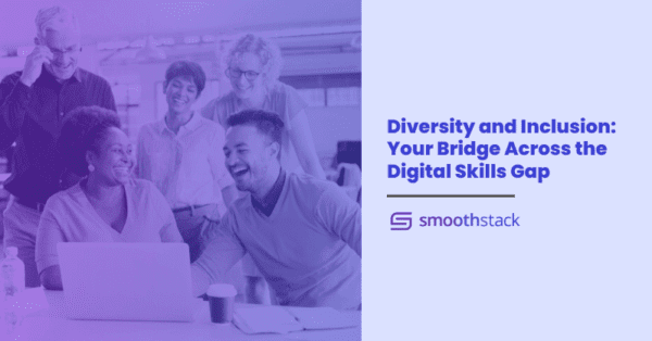 Diversity and Inclusion: Your Bridge Across the Digital Skills Gap