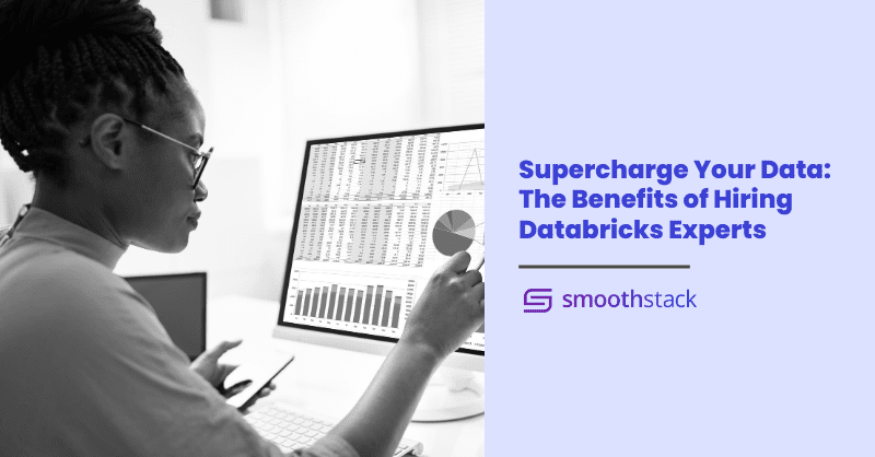 Supercharge Your Data: The Benefits of Hiring Databricks Experts