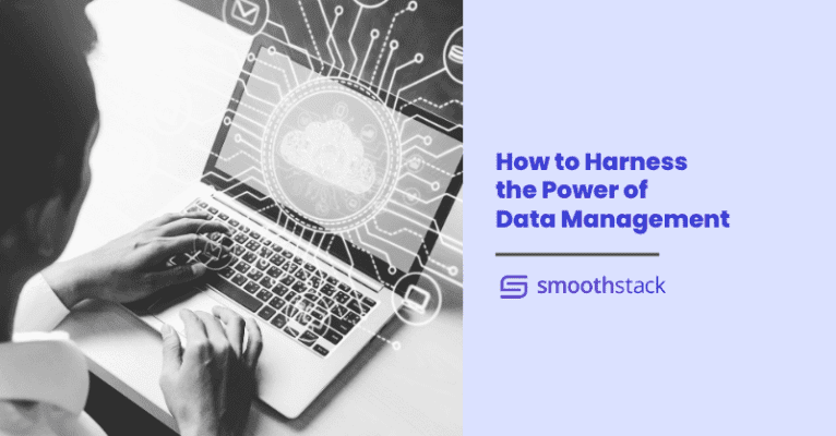 How to Harness the Power of Data Management | Smoothstack