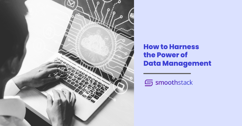 How to Harness the Power of Data Management 