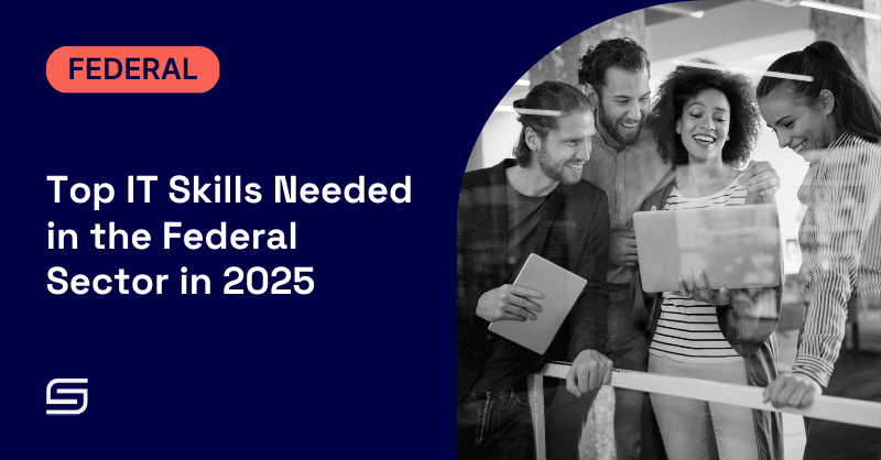 Top IT Skills Needed in the Federal Sector in 2025 