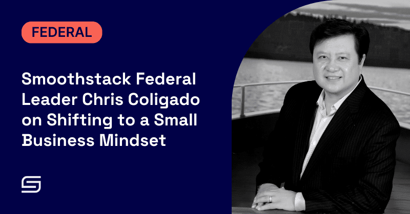 Smoothstack Federal Leader Chris Coligado on Shifting to a Small Business Mindset