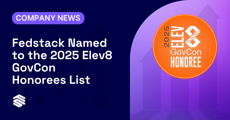 Fedstack Named to the 2025 Elev8 GovCon Honorees List