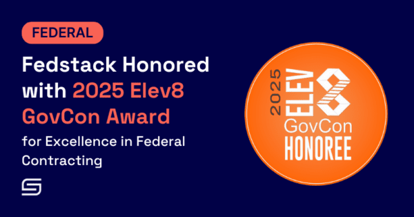 Fedstack Honored with 2025 Elev8 GovCon Award for Excellence in Federal Contracting 