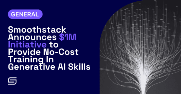 Smoothstack Announces $1M Initiative to Provide No-Cost Training In Generative AI Skills