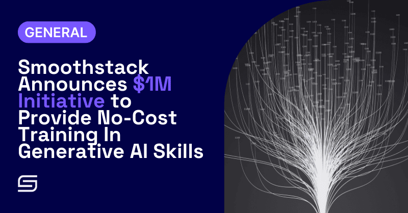 Smoothstack Announces $1M Initiative to Provide No-Cost Training In Generative AI Skills