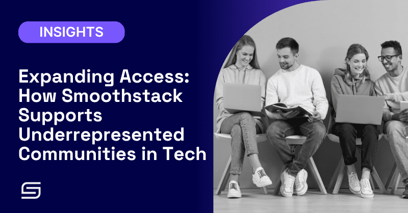 Expanding Access: How Smoothstack Supports Underrepresented Communities in Tech