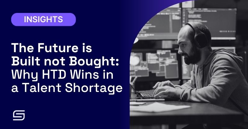 The Future is Built not Bought Why HTD Wins in a Talent Shortage