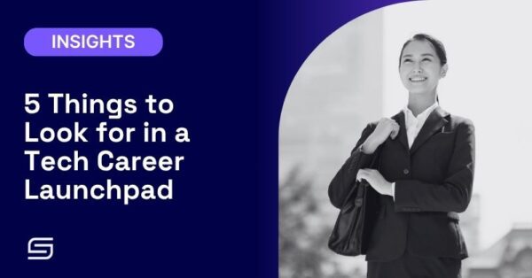 5 Things to Look for in a Tech Career Launchpad