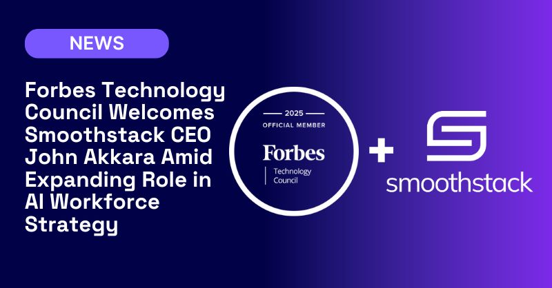 Forbes Technology Council Welcomes Smoothstack CEO John Akkara Amid Expanding Role in AI Workforce Strategy