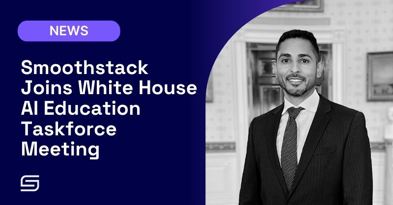 Smoothstack Joins White House AI Education Taskforce Meeting