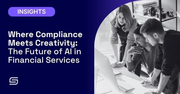 Where Compliance Meets Creativity: The Future of AI in Financial Services