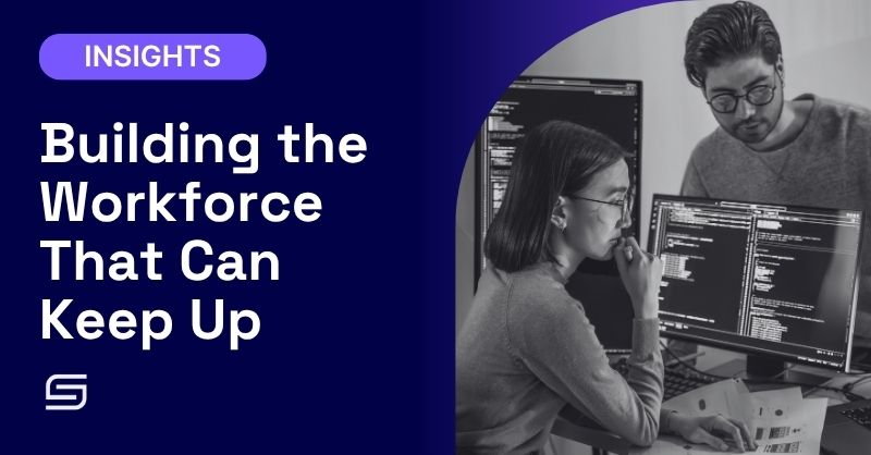 Building the Workforce That Can Keep Up